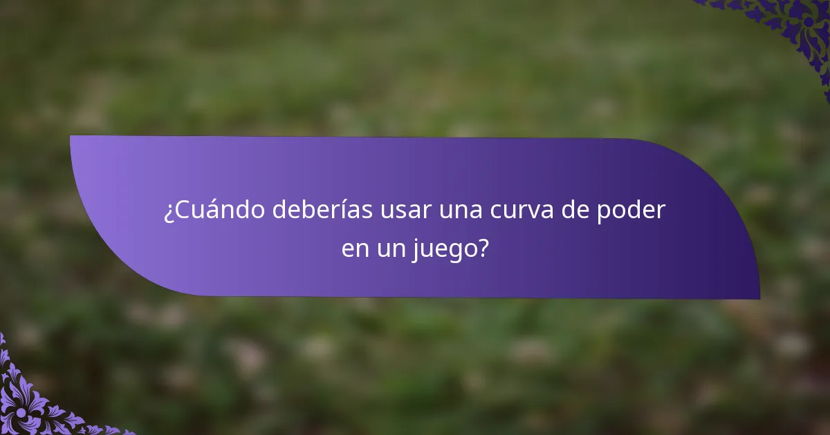 ¿Cuándo deberías usar una curva de poder en un juego?