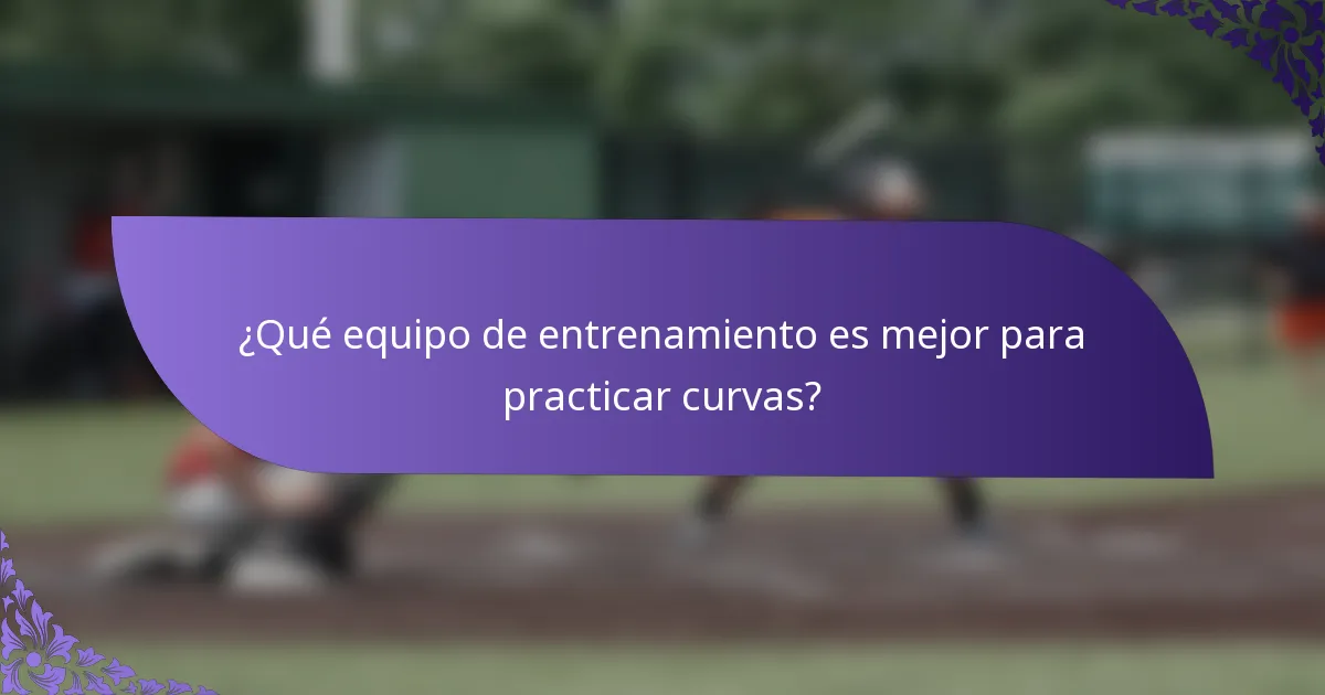 ¿Qué equipo de entrenamiento es mejor para practicar curvas?